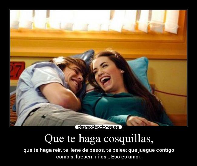 Que te haga cosquillas, - 