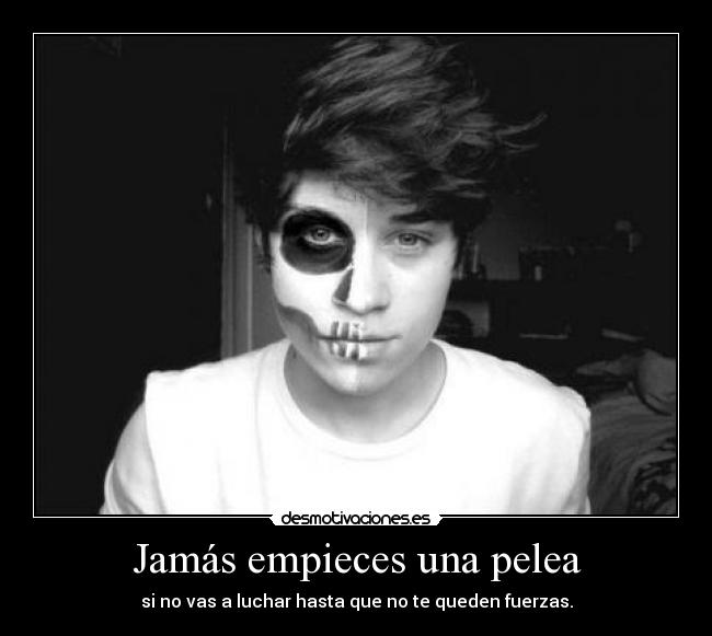 Jamás empieces una pelea - 
