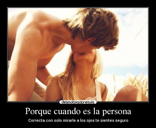 Porque cuando es la persona -