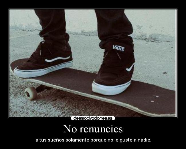 No renuncies -