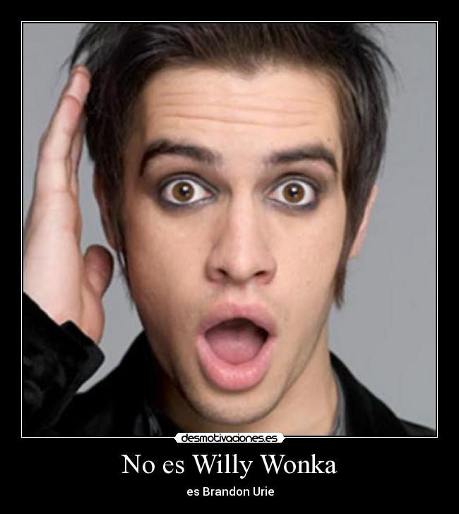No es Willy Wonka - es Brandon Urie