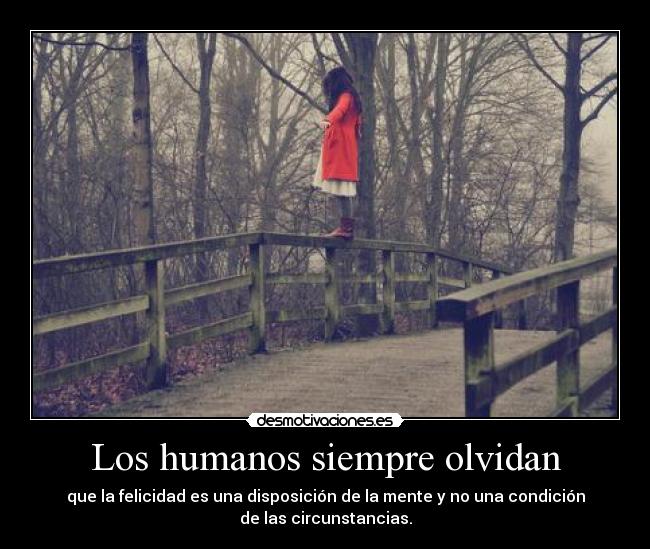Los humanos siempre olvidan - 