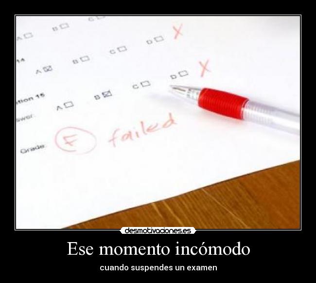 Ese momento incómodo - cuando suspendes un examen