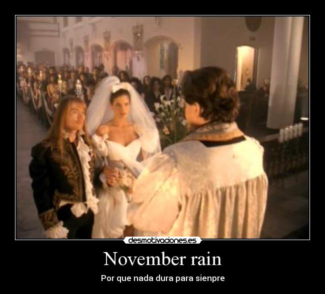 November rain - Por que nada dura para sienpre