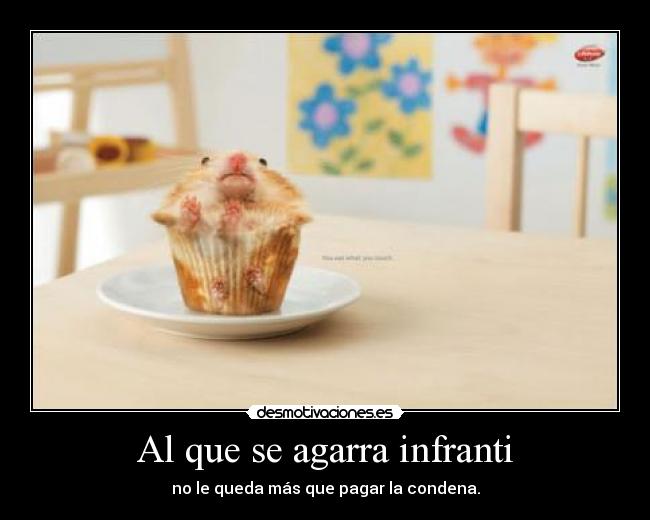 Al que se agarra infranti -