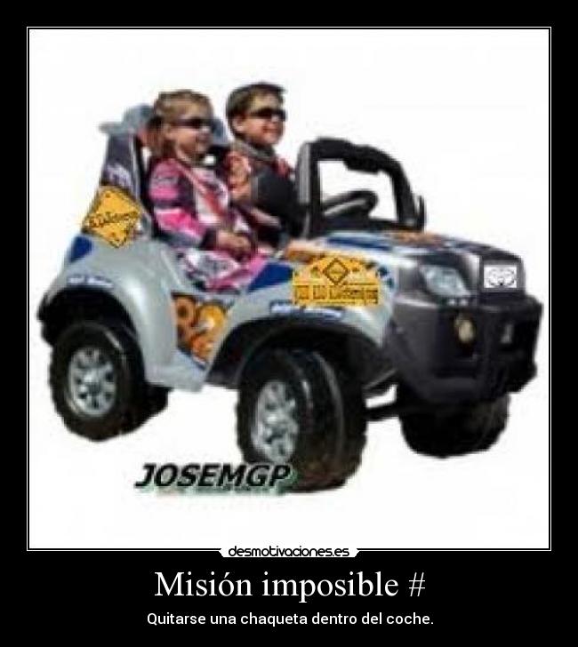 Misión imposible # - Quitarse una chaqueta dentro del coche.