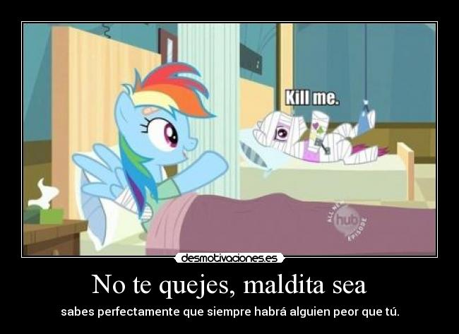 No te quejes, maldita sea - 