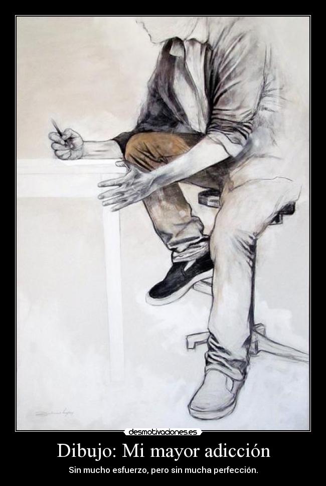 Dibujo: Mi mayor adicción - Sin mucho esfuerzo, pero sin mucha perfección.