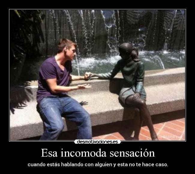 Esa incomoda sensación - 
