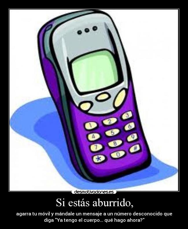 Si estás aburrido, -