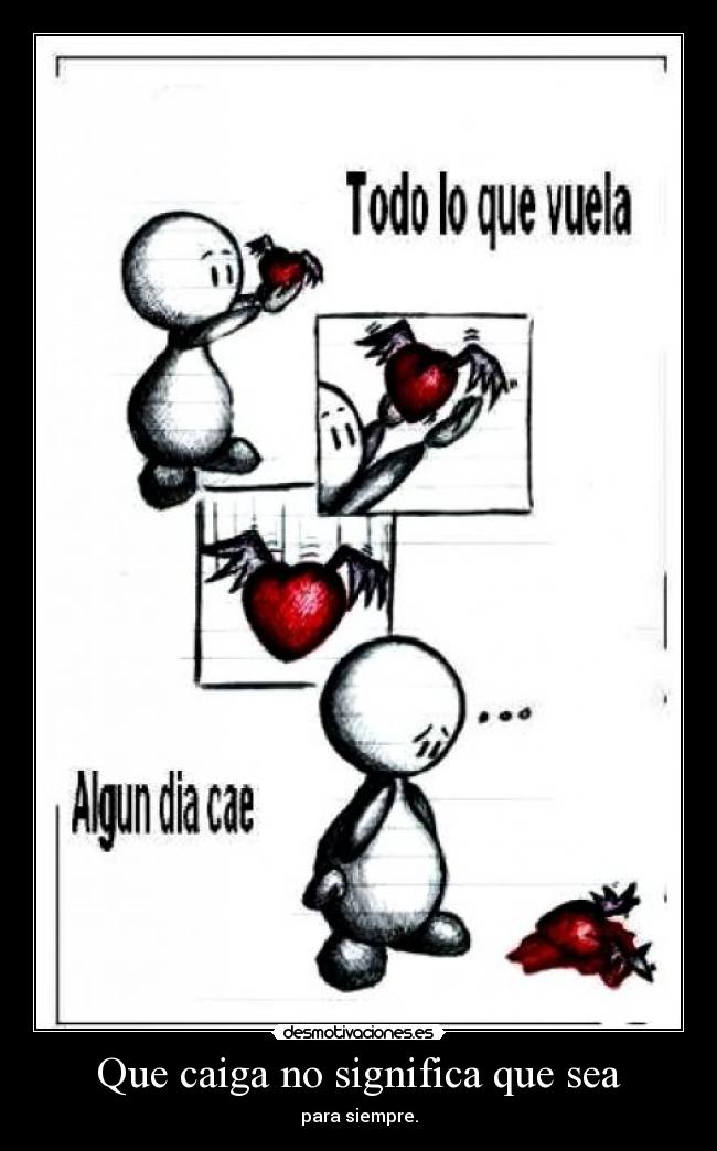Que caiga no significa que sea - para siempre.
