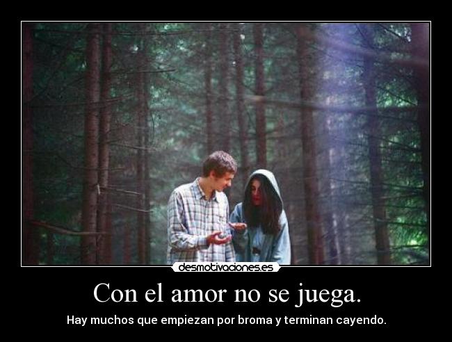 Con el amor no se juega. - 