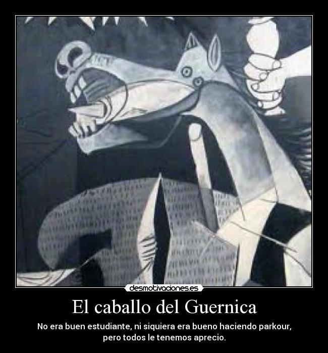 carteles caballo guernica parkour estudiante desmotivaciones