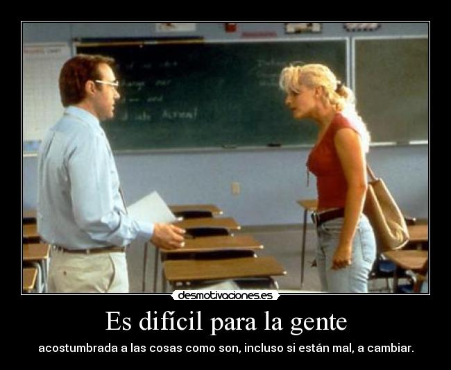 Es difícil para la gente - 