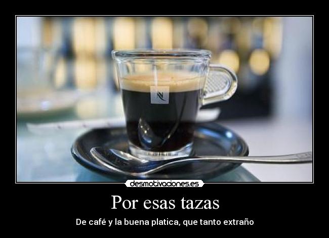 Por esas tazas - 