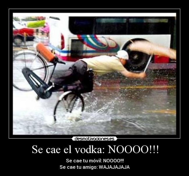 Se cae el vodka: NOOOO!!! - 