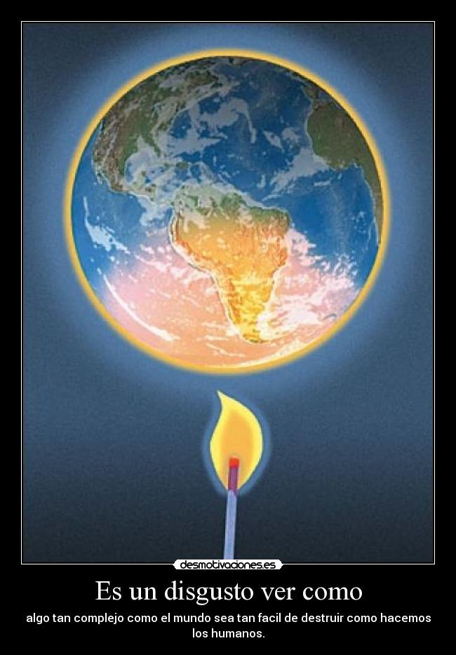 Es un disgusto ver como -
