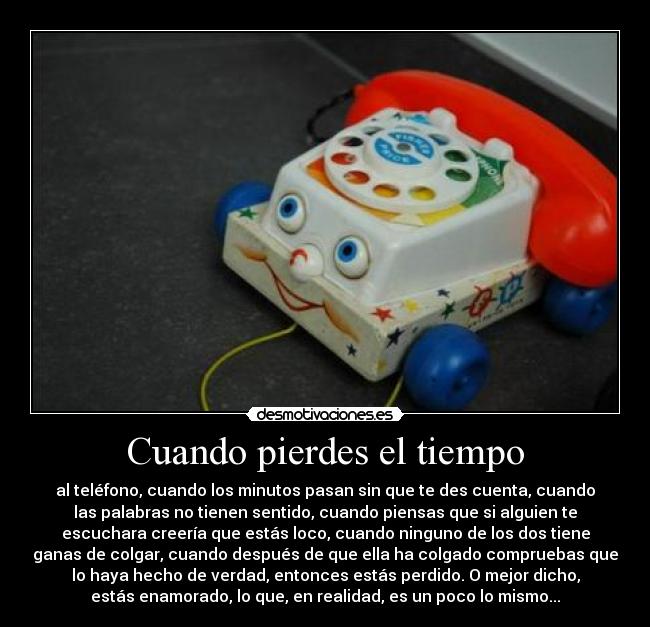 Cuando pierdes el tiempo -