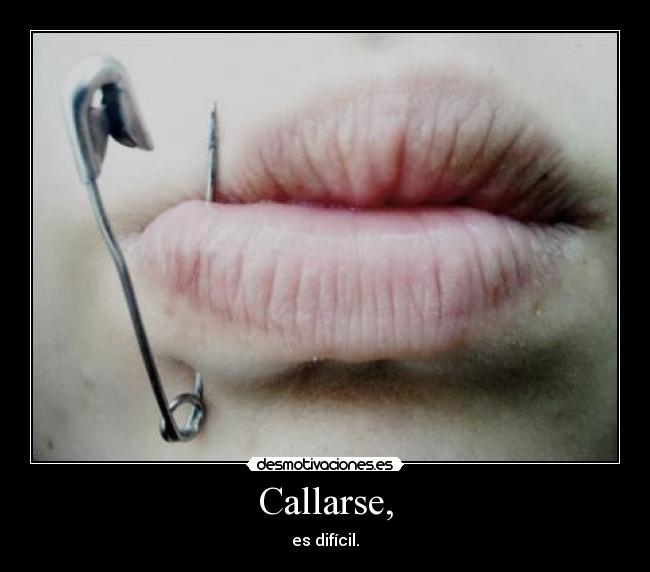 Callarse, - 