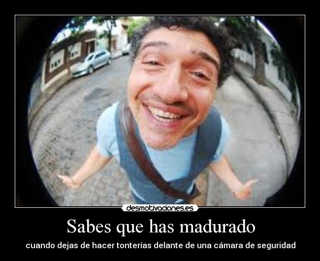 Sabes que has madurado - 