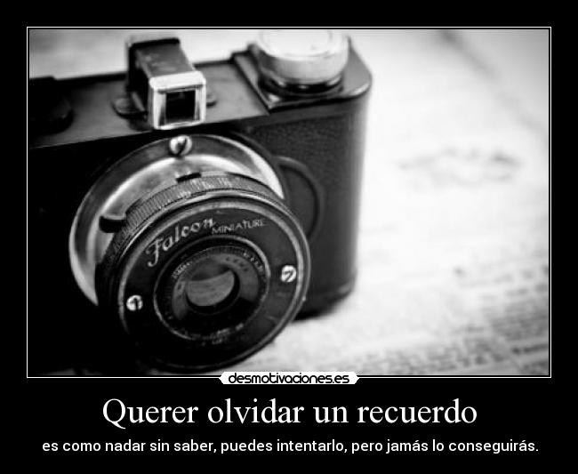 Querer olvidar un recuerdo - 