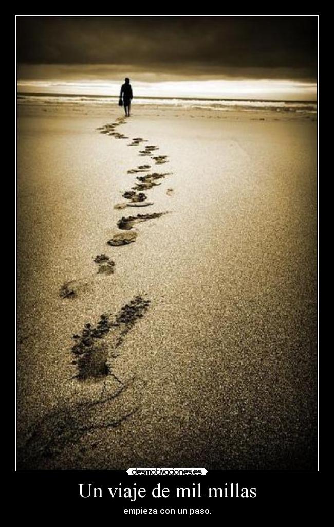 Un viaje de mil millas - empieza con un paso.
