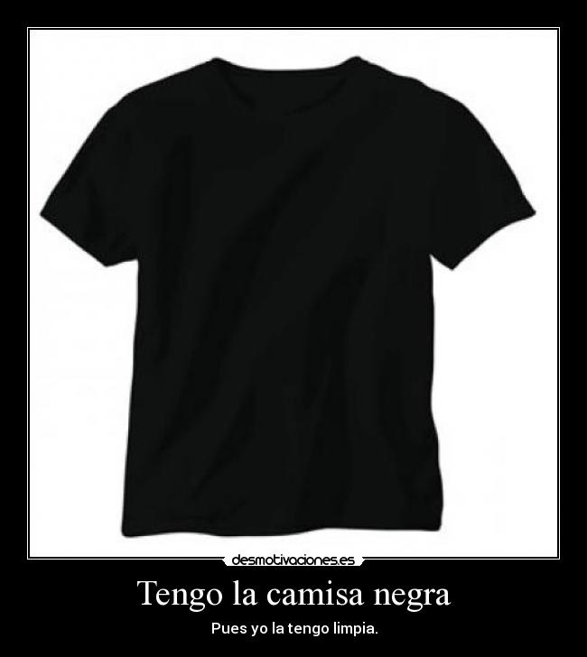 Tengo la camisa negra - 