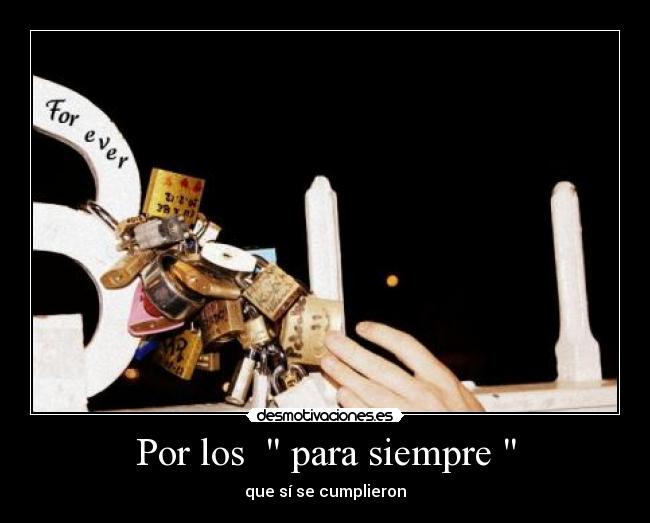 Por los para siempre - que sí se cumplieron