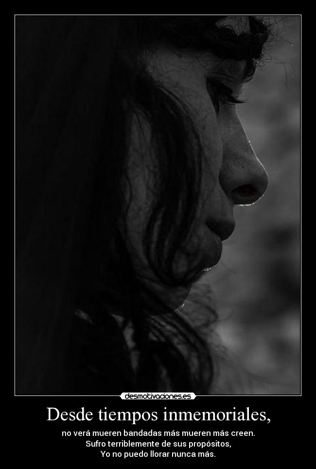 Desde tiempos inmemoriales, -