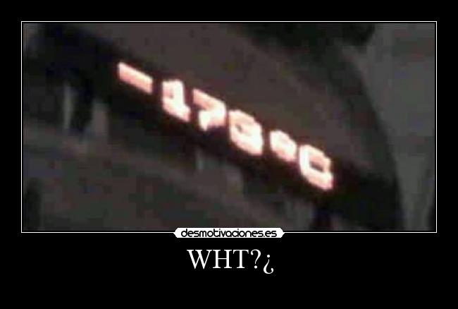 WHT?¿ -