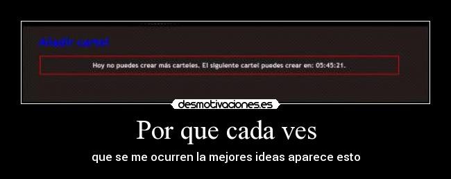 Por que cada ves - que se me ocurren la mejores ideas aparece esto