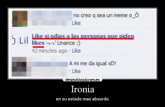 Ironia - en su estado mas absurdo.