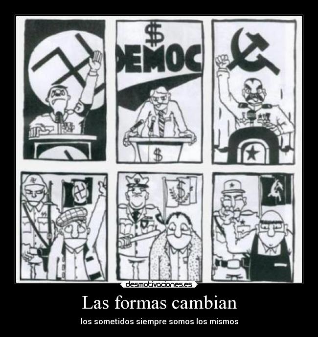 Las formas cambian - los sometidos siempre somos los mismos
