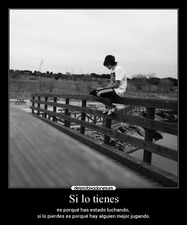 Si lo tienes -