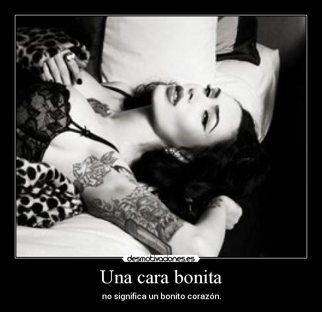 Una cara bonita - no significa un bonito corazón.