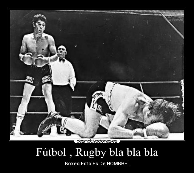 Fútbol , Rugby bla bla bla - Boxeo Esto Es De HOMBRE .