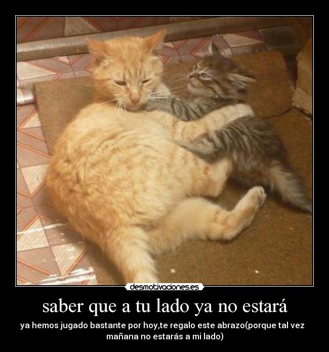 saber que a tu lado ya no estará -