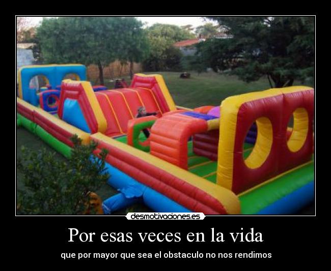 Por esas veces en la vida -