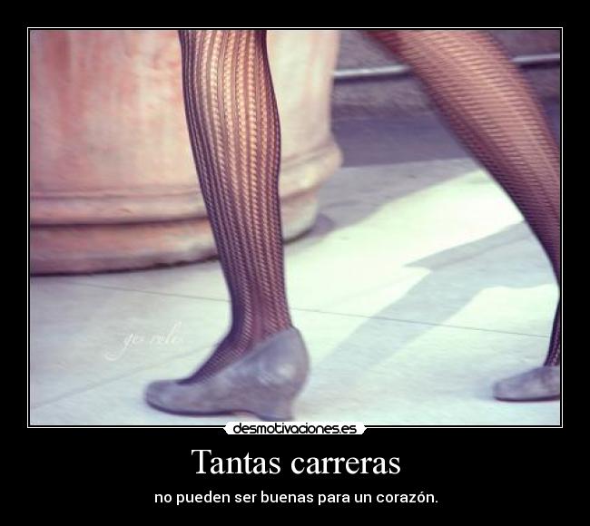 Tantas carreras - no pueden ser buenas para un corazón.