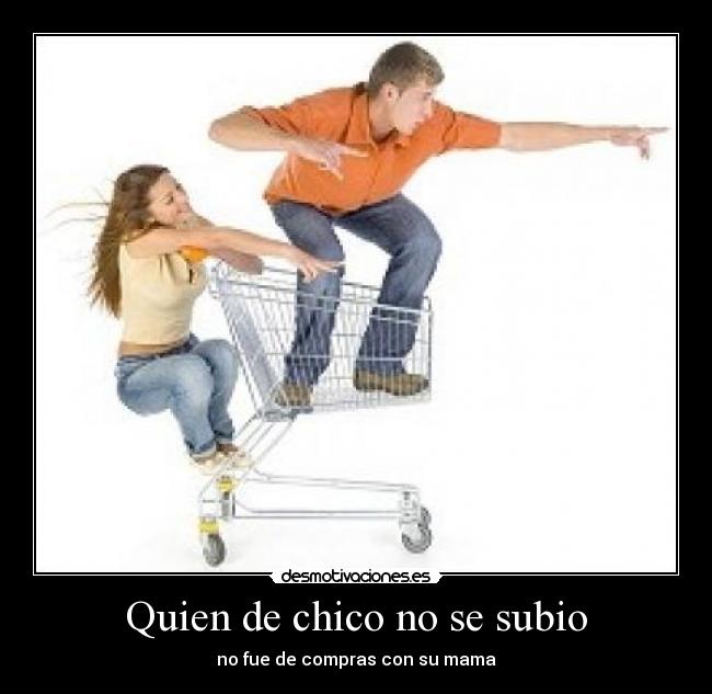 Quien de chico no se subio - 