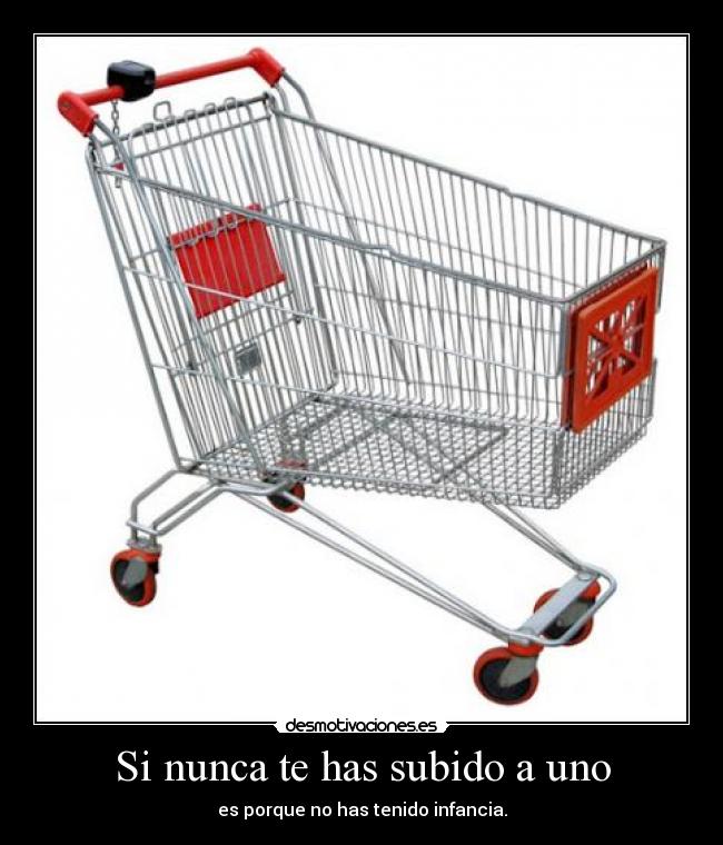 Si nunca te has subido a uno - es porque no has tenido infancia.