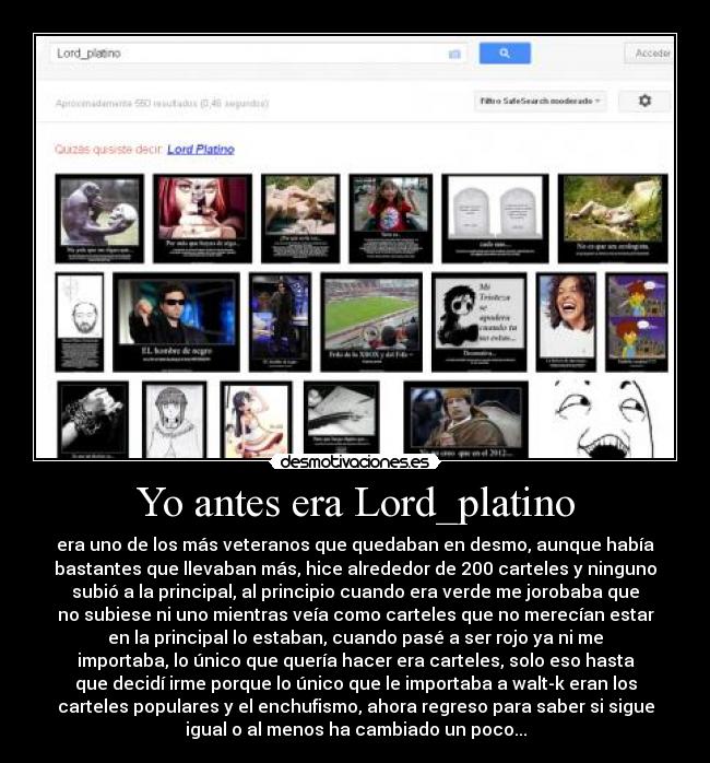 Yo antes era Lord_platino -