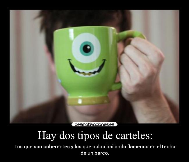 Hay dos tipos de carteles: - 