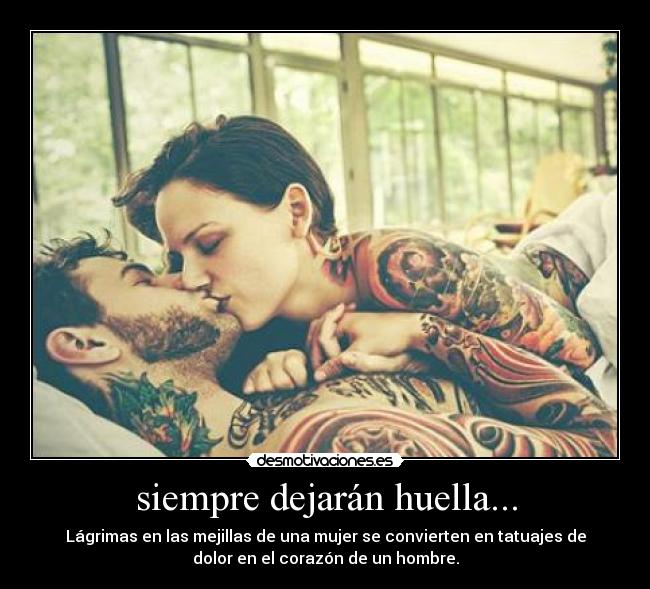 siempre dejarán huella... - 