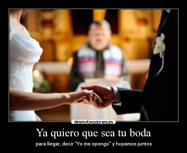 Ya quiero que sea tu boda -
