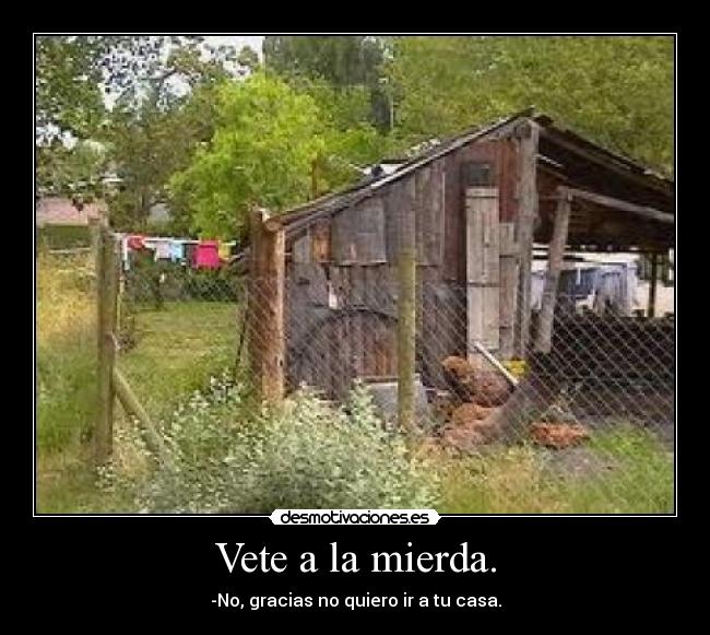 Vete a la mierda. - 