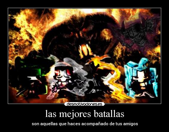 las mejores batallas - son aquellas que haces acompañado de tus amigos