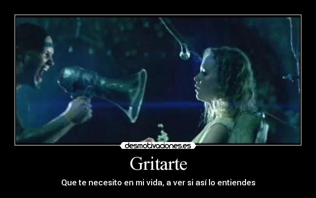 Quisiera Gritarte En La Cara Tengo A Otra Imágenes y Carteles de GRITARTE | Desmotivaciones