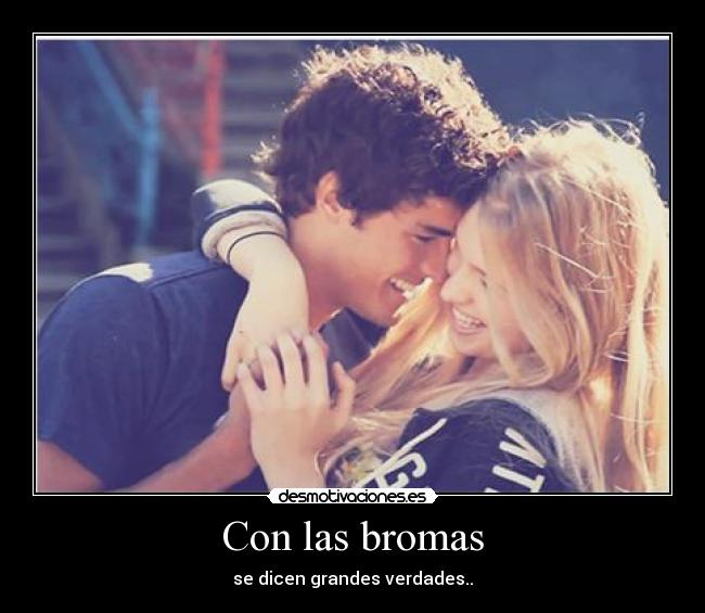 Con las bromas - 