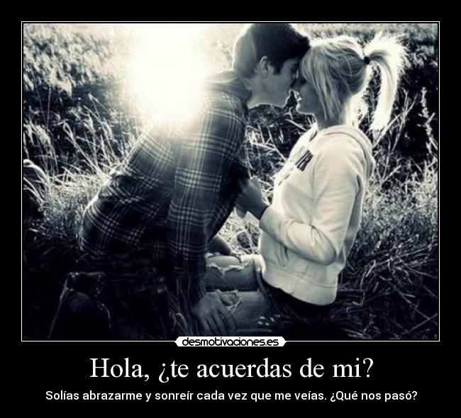 Hola, ¿te acuerdas de mi? - 
